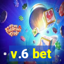 v.6 bet